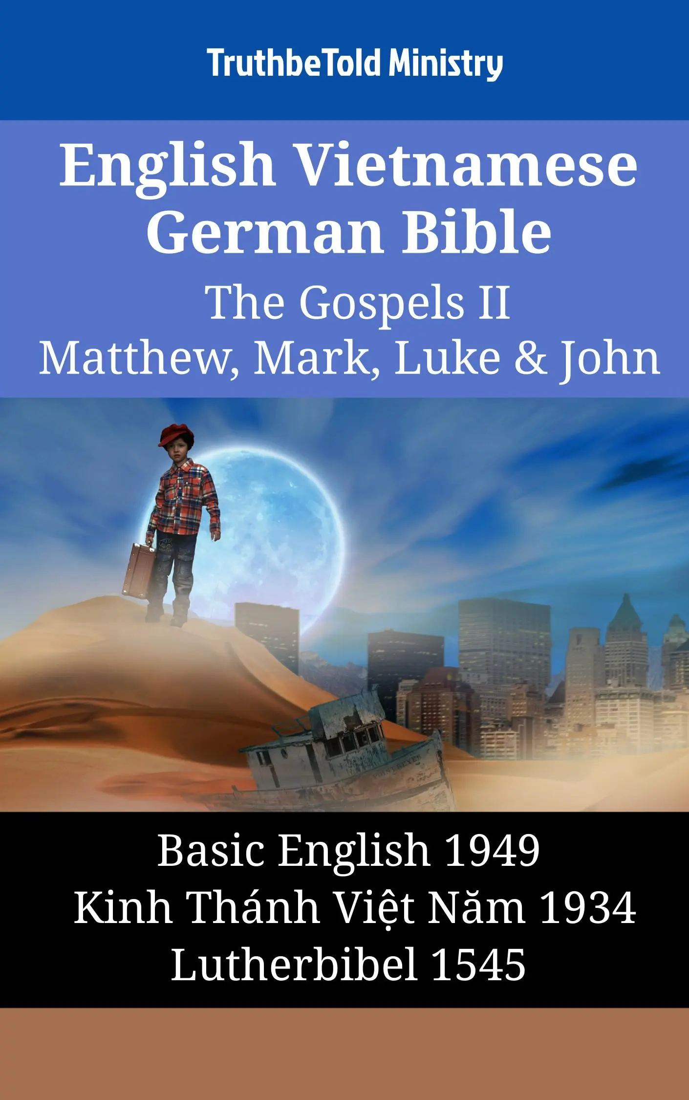 English Vietnamese German Bible - The Gospels II - Matthew, Mark, Luke & John