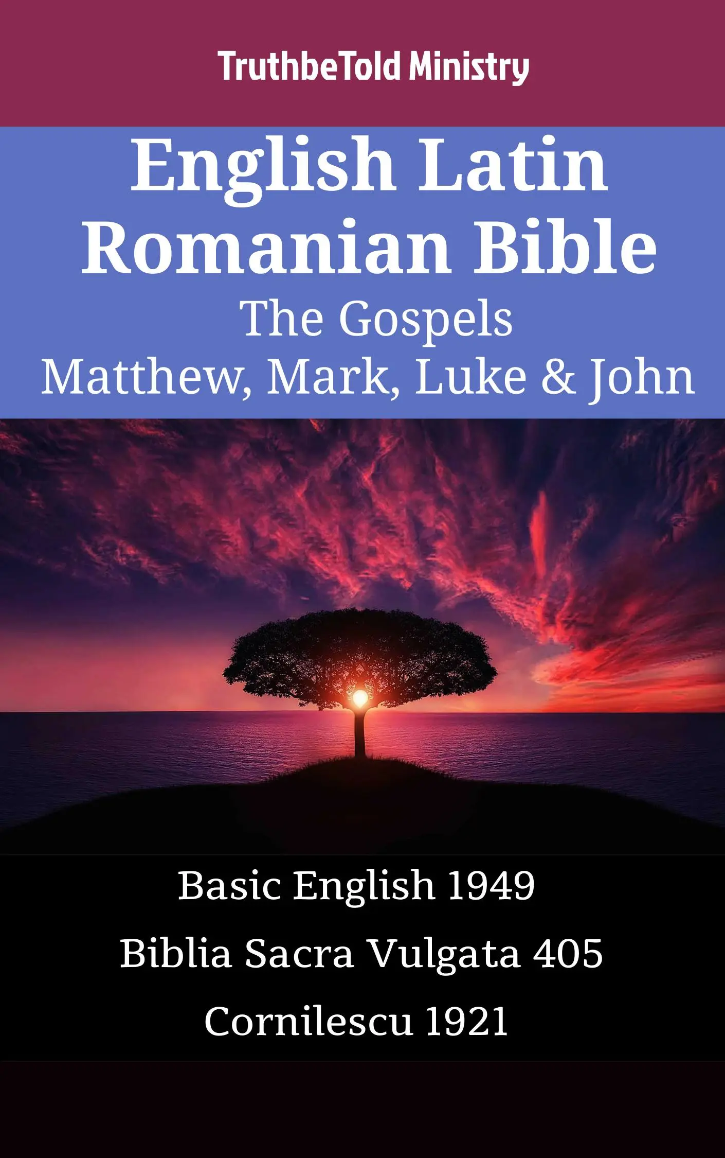 English Latin Romanian Bible - The Gospels - Matthew, Mark, Luke & John