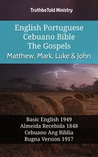 English Portuguese Cebuano Bible - The Gospels - Matthew, Mark, Luke & John