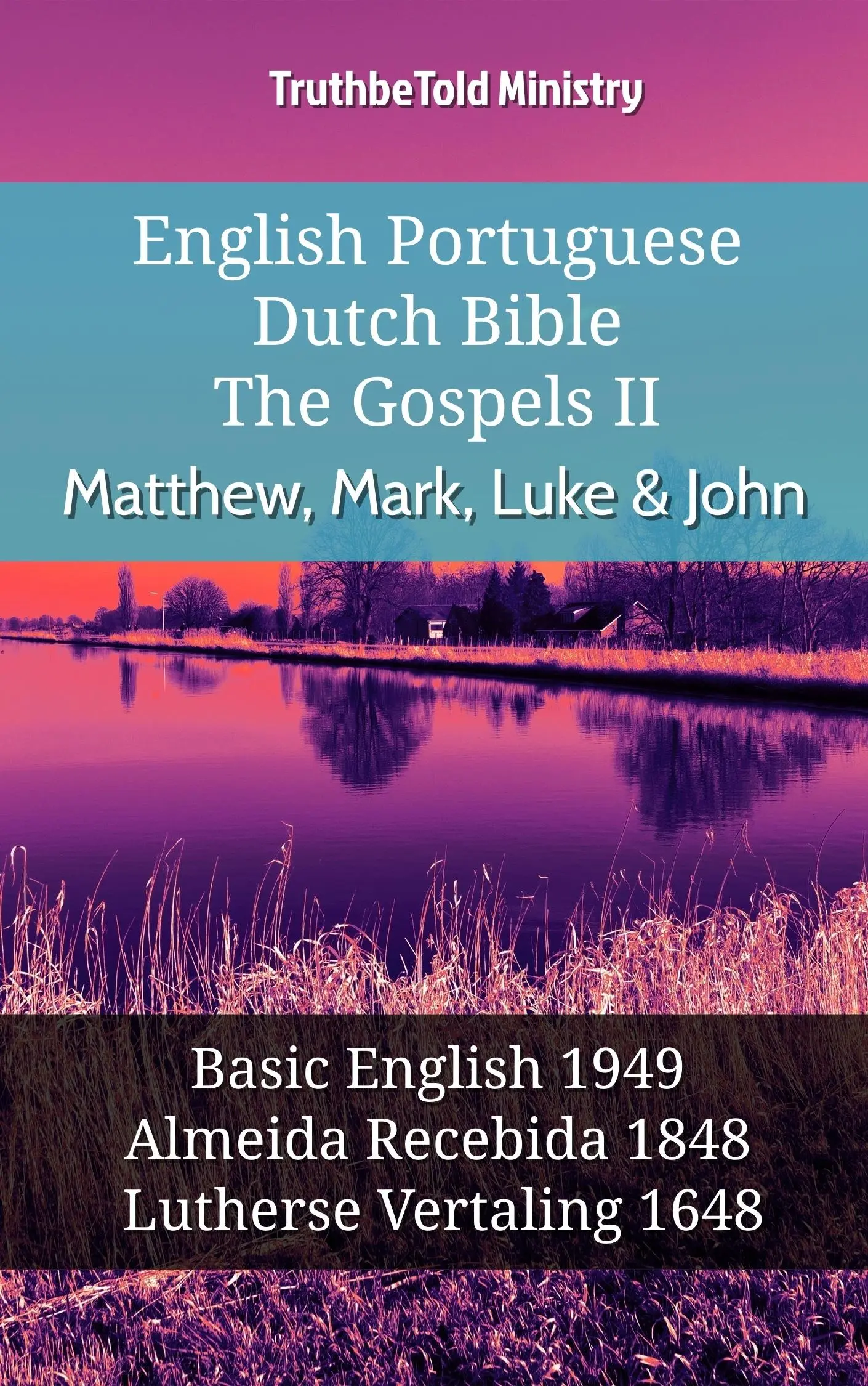 English Portuguese Dutch Bible - The Gospels II - Matthew, Mark, Luke & John