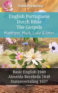 English Portuguese Dutch Bible - The Gospels - Matthew, Mark, Luke & John