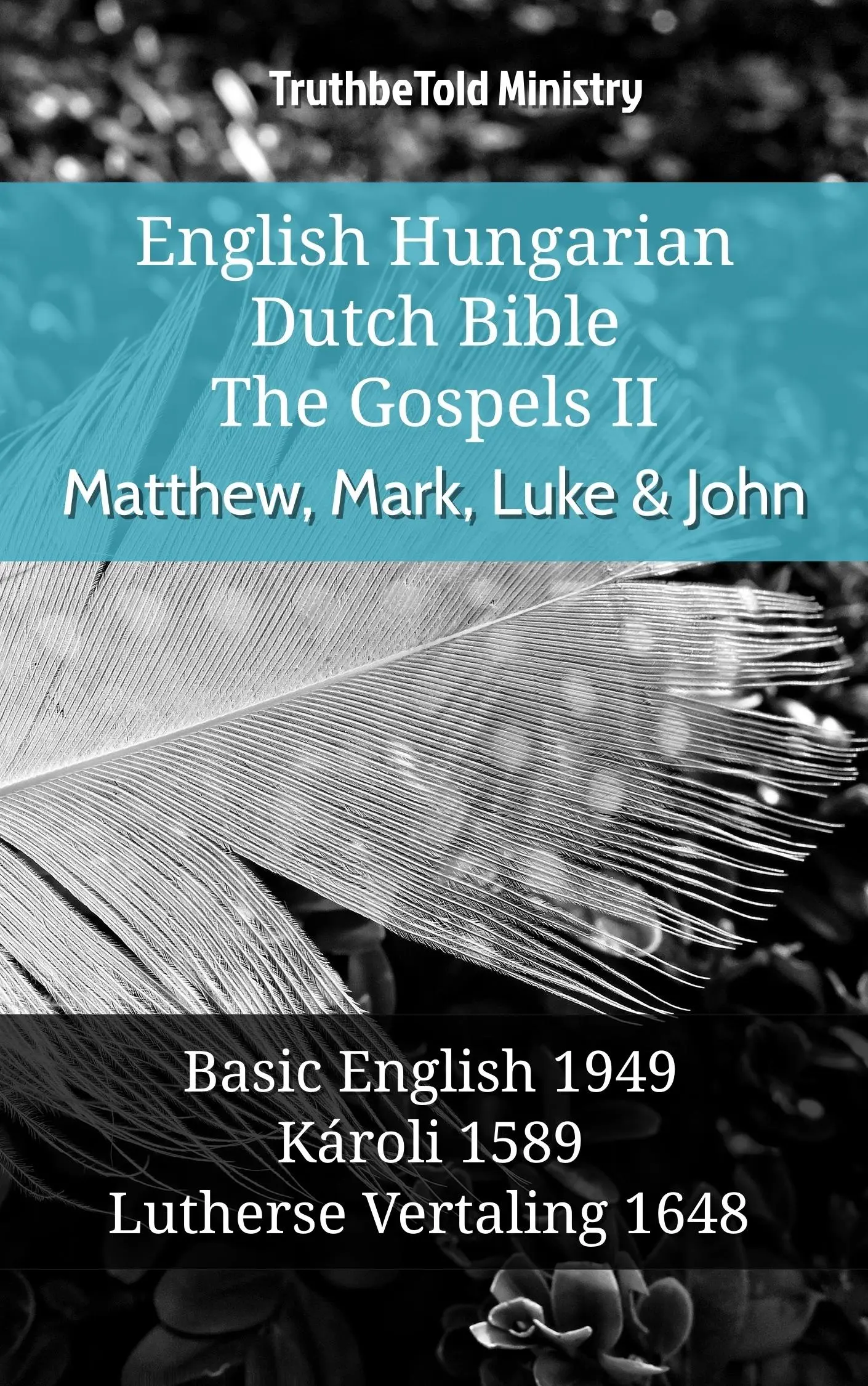 English Hungarian Dutch Bible - The Gospels II - Matthew, Mark, Luke & John