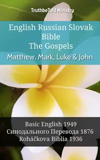 English Russian Slovak Bible - The Gospels - Matthew, Mark, Luke & John