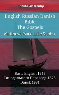 English Russian Danish Bible - The Gospels - Matthew, Mark, Luke & John