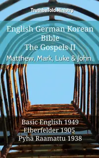 English German Finnish Bible - The Gospels II - Matthew, Mark, Luke & John