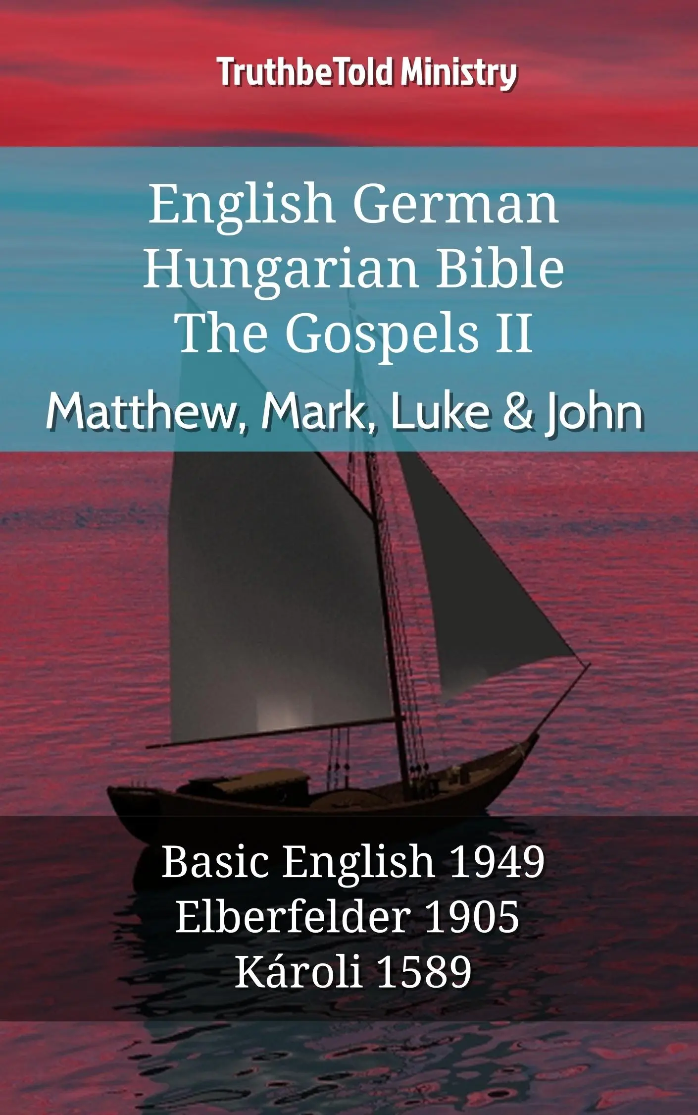 English German Hungarian Bible - The Gospels II - Matthew, Mark, Luke & John
