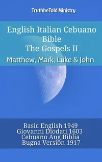 English Italian Cebuano Bible - The Gospels II - Matthew, Mark, Luke & John