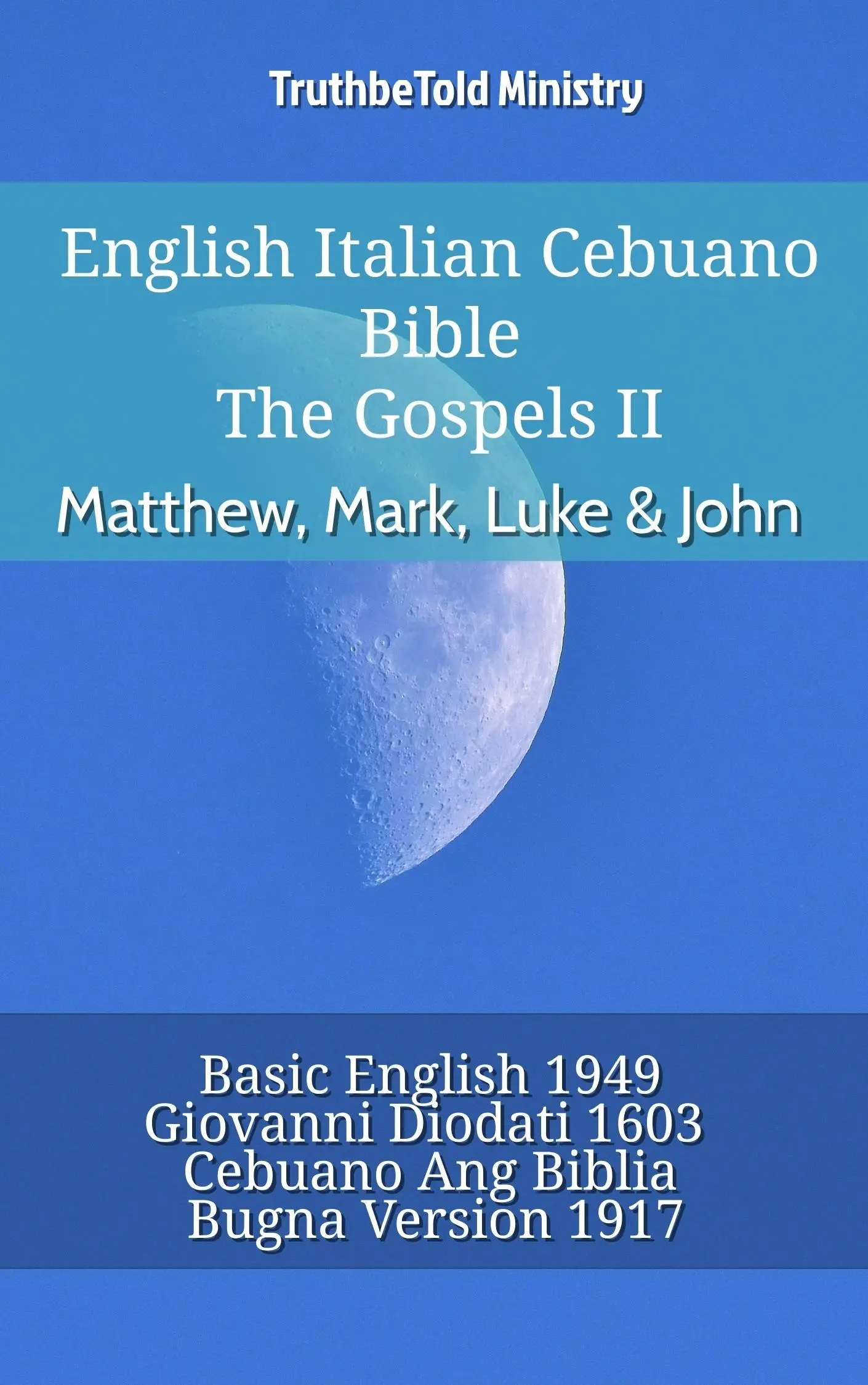 English Italian Cebuano Bible - The Gospels II - Matthew, Mark, Luke & John