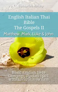 English Italian Thai Bible - The Gospels II - Matthew, Mark, Luke & John