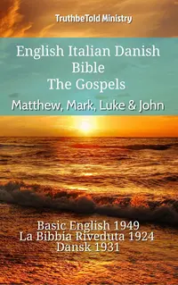 English Italian Danish Bible - The Gospels - Matthew, Mark, Luke & John