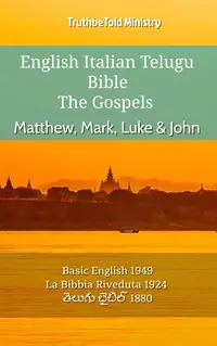English Italian Telugu Bible - The Gospels - Matthew, Mark, Luke & John