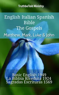 English Italian Spanish Bible - The Gospels - Matthew, Mark, Luke & John