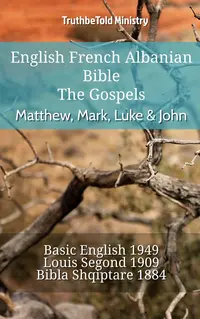 English French Albanian Bible - The Gospels - Matthew, Mark, Luke & John