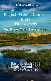 English French Chinese Bible - The Gospels - Matthew, Mark, Luke & John