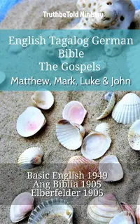 English Tagalog German Bible - The Gospels - Matthew, Mark, Luke & John