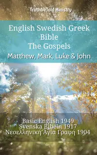 English Swedish Greek Bible - The Gospels - Matthew, Mark, Luke & John