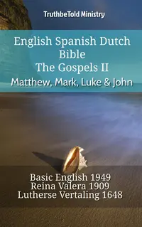 English Spanish Dutch Bible - The Gospels II - Matthew, Mark, Luke & John