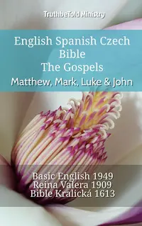 English Spanish Czech Bible - The Gospels - Matthew, Mark, Luke & John