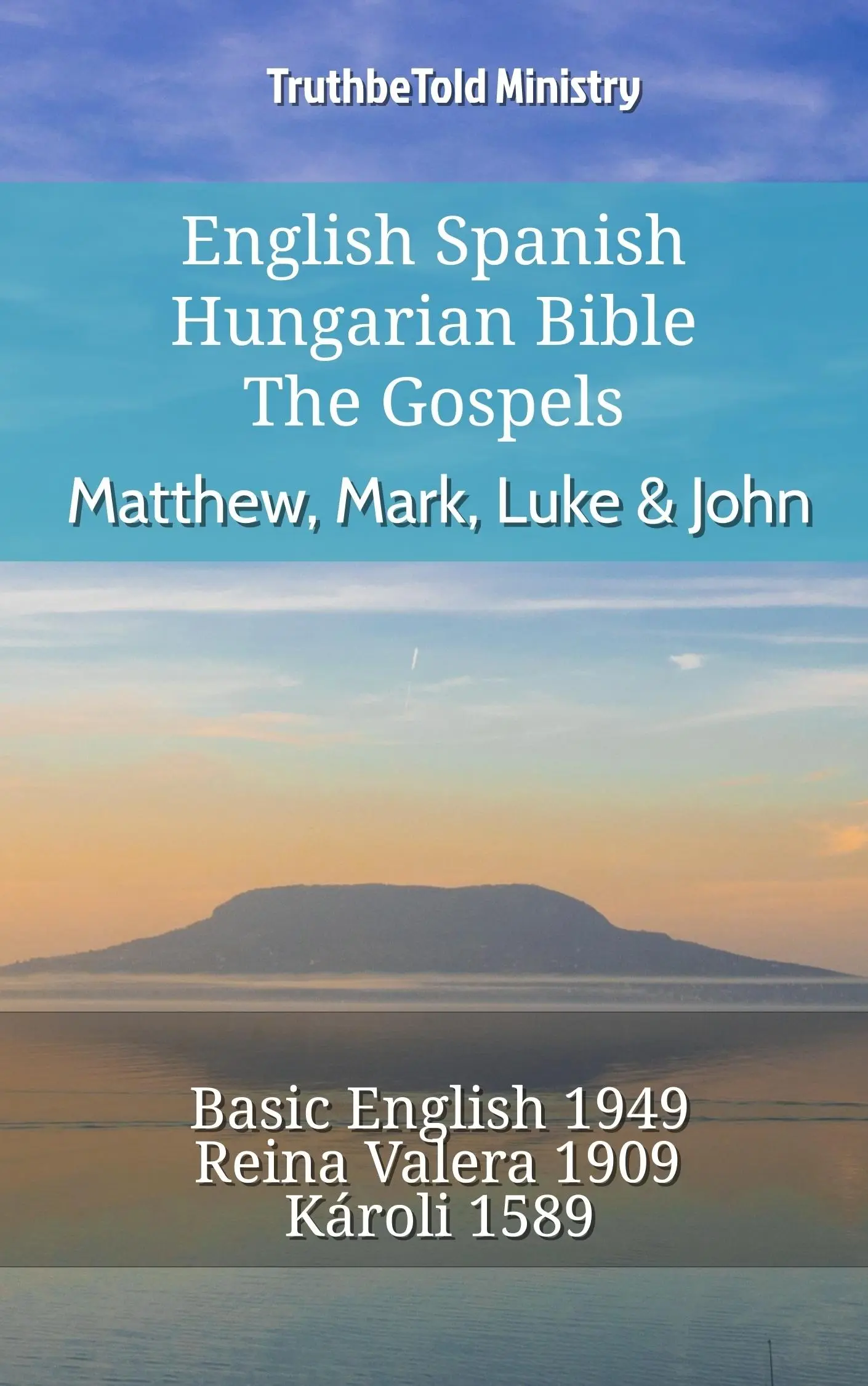 English Spanish Hungarian Bible - The Gospels - Matthew, Mark, Luke & John