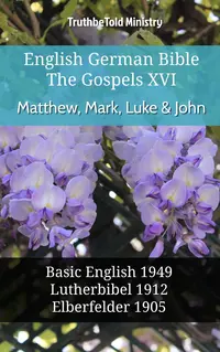 English German Bible - The Gospels XVI - Matthew, Mark, Luke & John