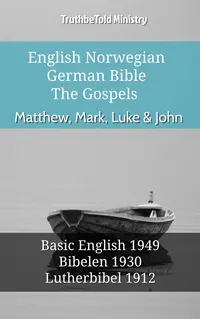 English Norwegian German Bible - The Gospels - Matthew, Mark, Luke & John