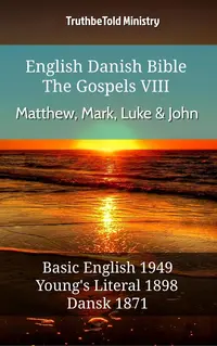 English Danish Bible - The Gospels VIII - Matthew, Mark, Luke & John