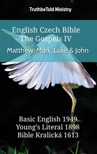 English Czech Bible - The Gospels IV - Matthew, Mark, Luke & John