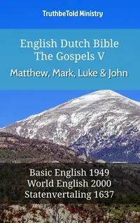 English Dutch Bible - The Gospels V - Matthew, Mark, Luke and John