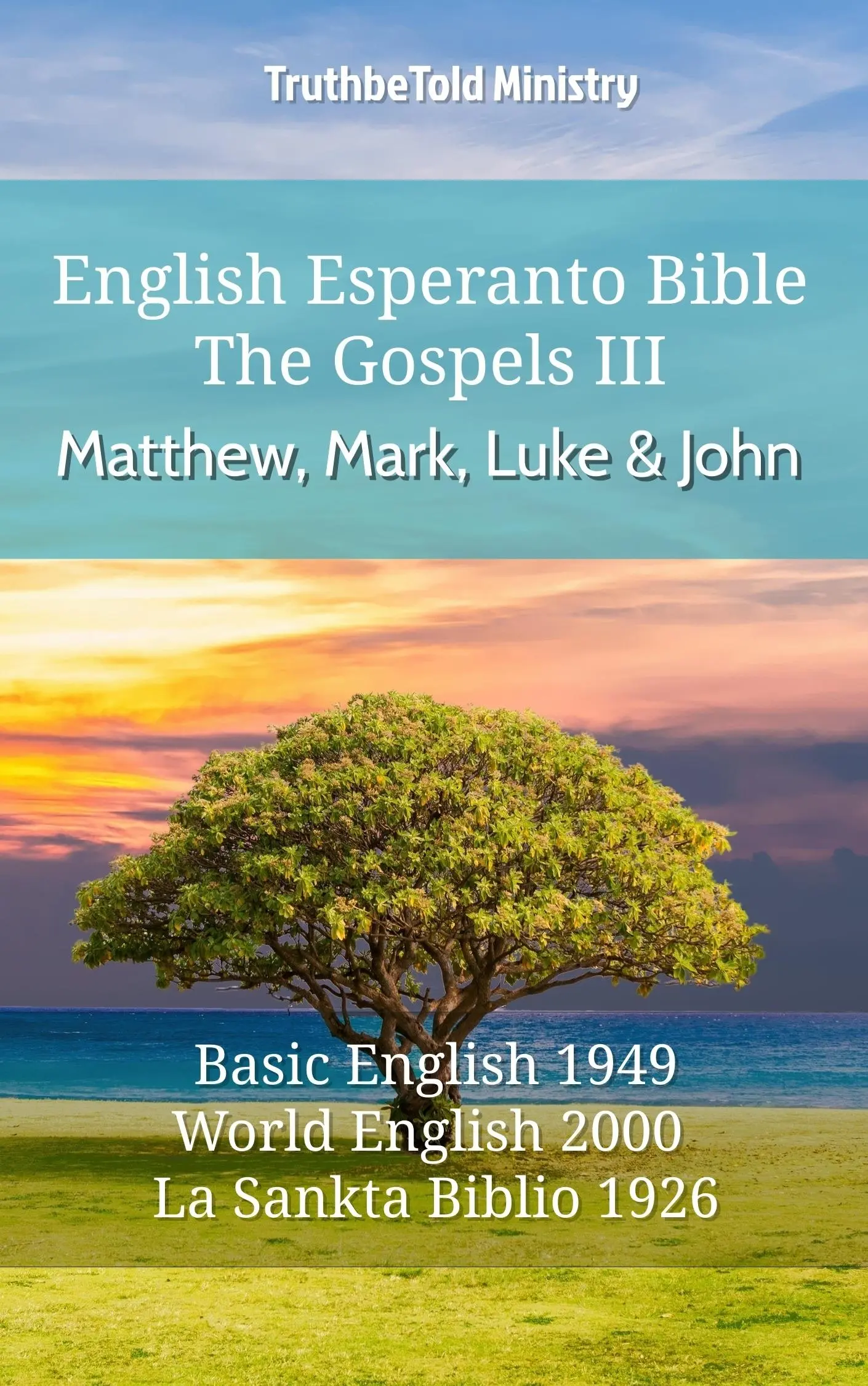 English Esperanto Bible - The Gospels III - Matthew, Mark, Luke and John