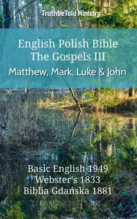English Polish Bible - The Gospels III - Matthew, Mark, Luke and John