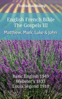 English French Bible - The Gospels III - Matthew, Mark, Luke and John