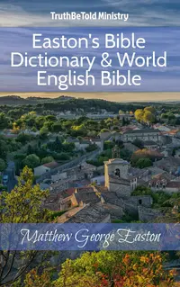 Easton's Bible Dictionary & World English Bible