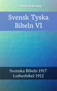 Svensk Tyska Bibeln VI