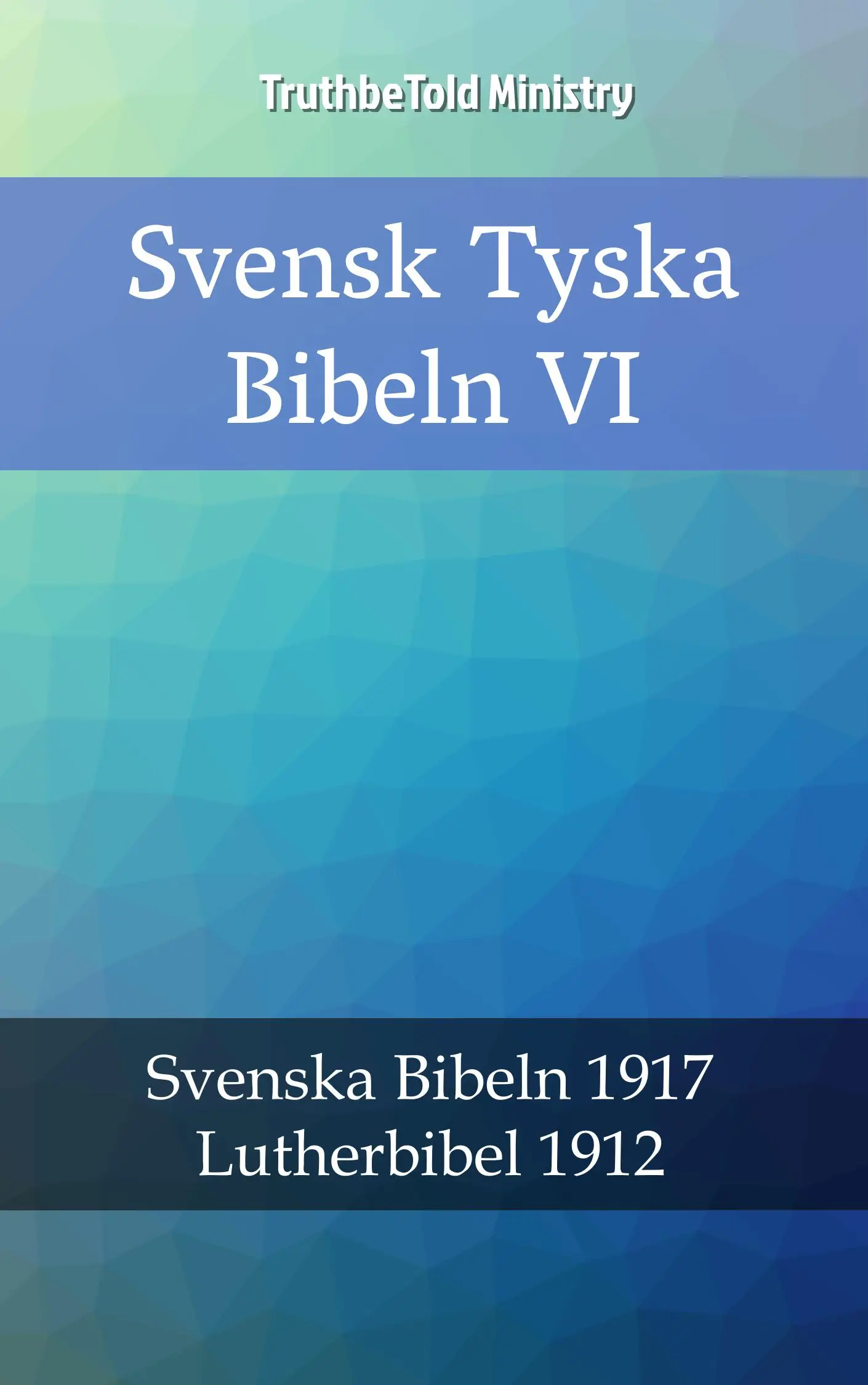 Svensk Tyska Bibeln VI