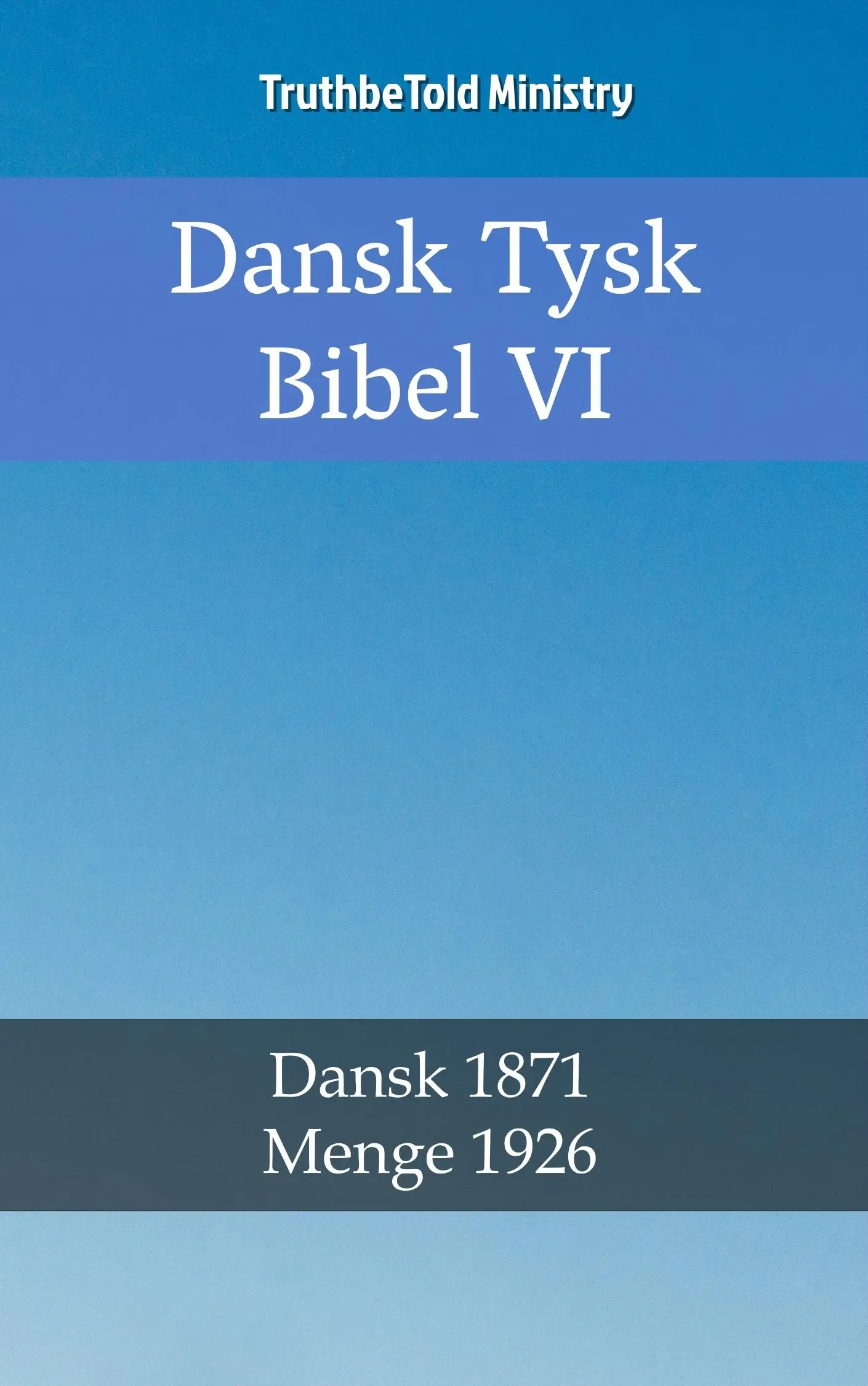 Dansk Tysk Bibel VI