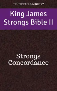 King James Strongs Bible II