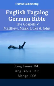 English Tagalog German Bible - The Gospels V - Matthew, Mark, Luke & John