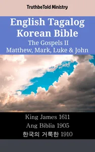 English Tagalog Korean Bible - The Gospels II - Matthew, Mark, Luke & John
