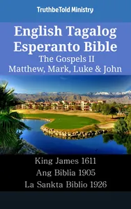 English Tagalog Esperanto Bible - The Gospels II - Matthew, Mark, Luke & John