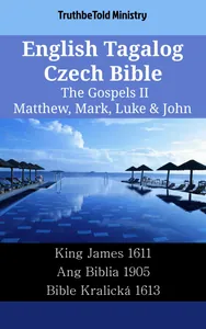 English Tagalog Czech Bible - The Gospels II - Matthew, Mark, Luke & John