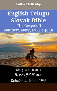 English Telugu Slovak Bible - The Gospels II - Matthew, Mark, Luke & John