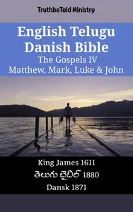 English Telugu Danish Bible - The Gospels IV - Matthew, Mark, Luke & John