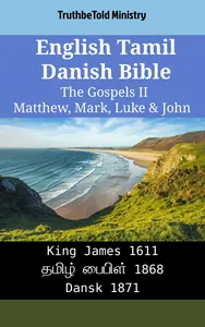English Tamil Danish Bible - The Gospels II - Matthew, Mark, Luke & John