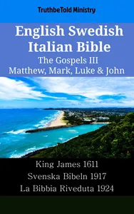 English Swedish Italian Bible - The Gospels III - Matthew, Mark, Luke & John