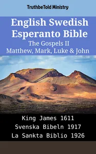 English Swedish Esperanto Bible - The Gospels II - Matthew, Mark, Luke & John
