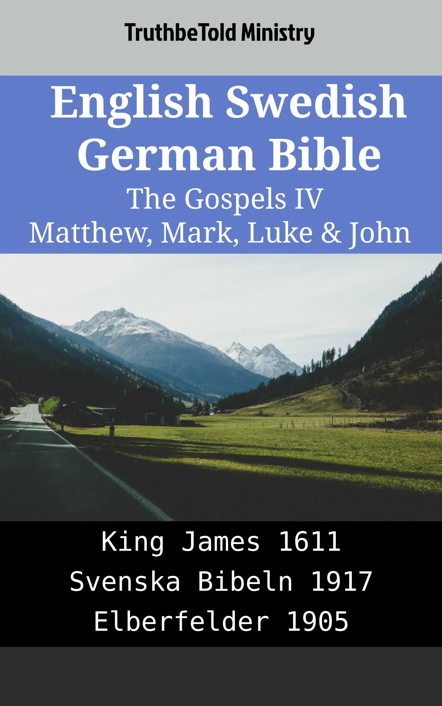 English Swedish German Bible - The Gospels IV - Matthew, Mark, Luke & John