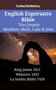English Esperanto Bible - The Gospels - Matthew, Mark, Luke & John