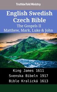 English Swedish Czech Bible - The Gospels II - Matthew, Mark, Luke & John