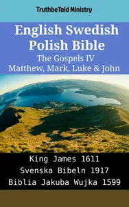 English Swedish Polish Bible - The Gospels IV - Matthew, Mark, Luke & John
