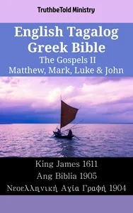 English Tagalog Greek Bible - The Gospels II - Matthew, Mark, Luke & John